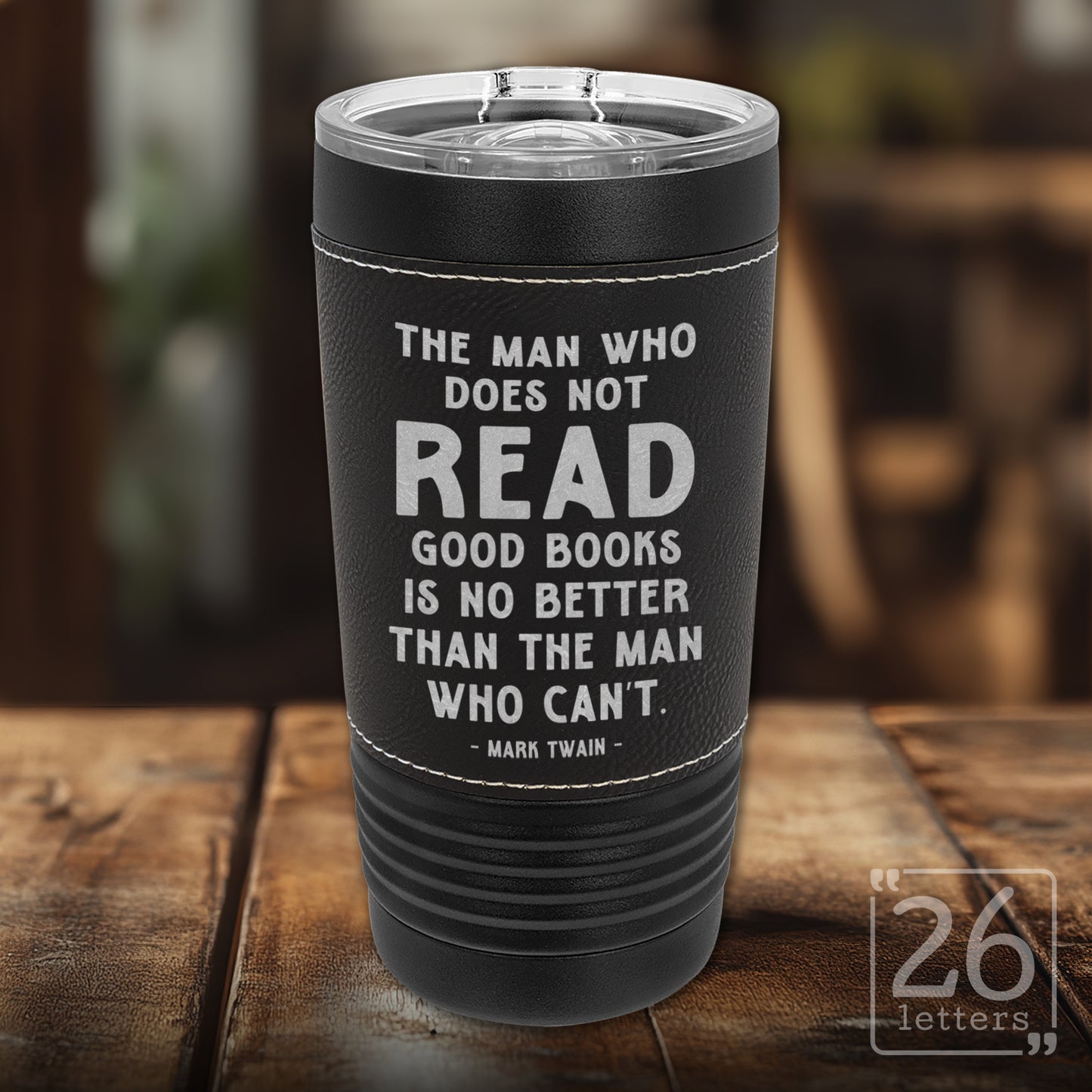 The Man Who Does Not Read - Leatherette & Black 20 oz Tumbler