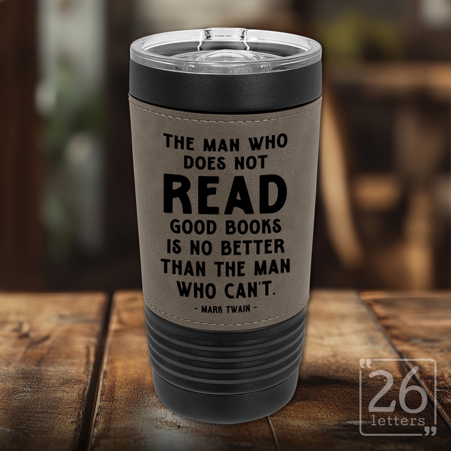 The Man Who Does Not Read - Leatherette & Black 20 oz Tumbler