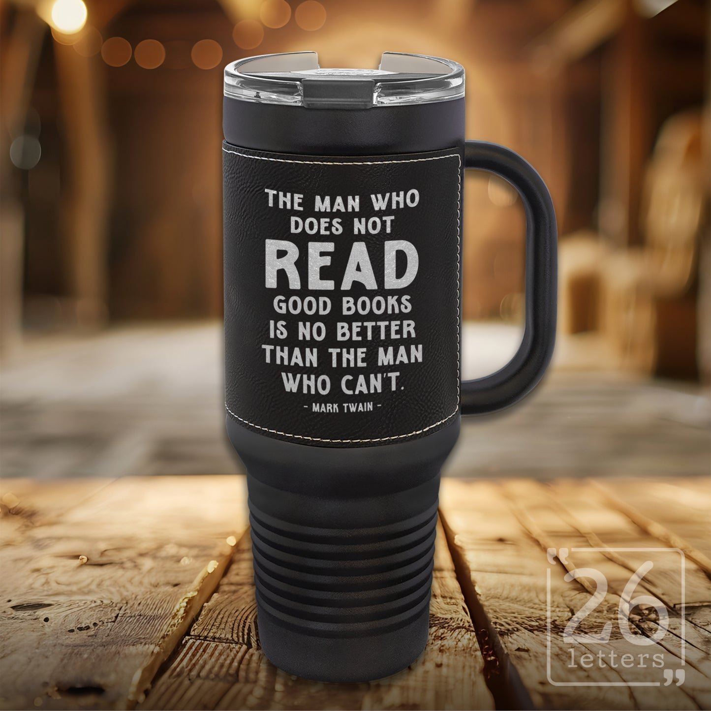 The Man Who Does Not Read ~ Leatherette & Black 40 oz Travel Mug