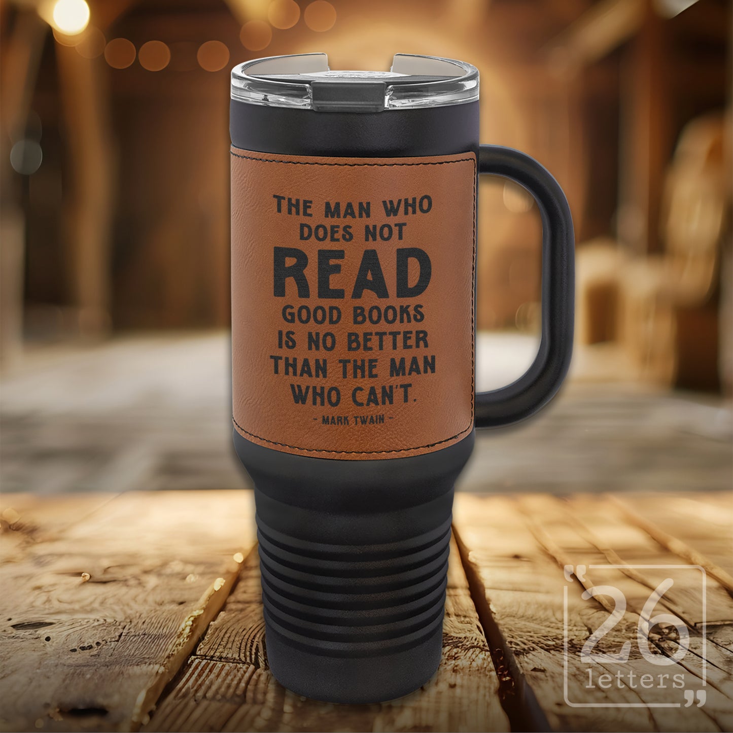 The Man Who Does Not Read ~ Leatherette & Black 40 oz Travel Mug