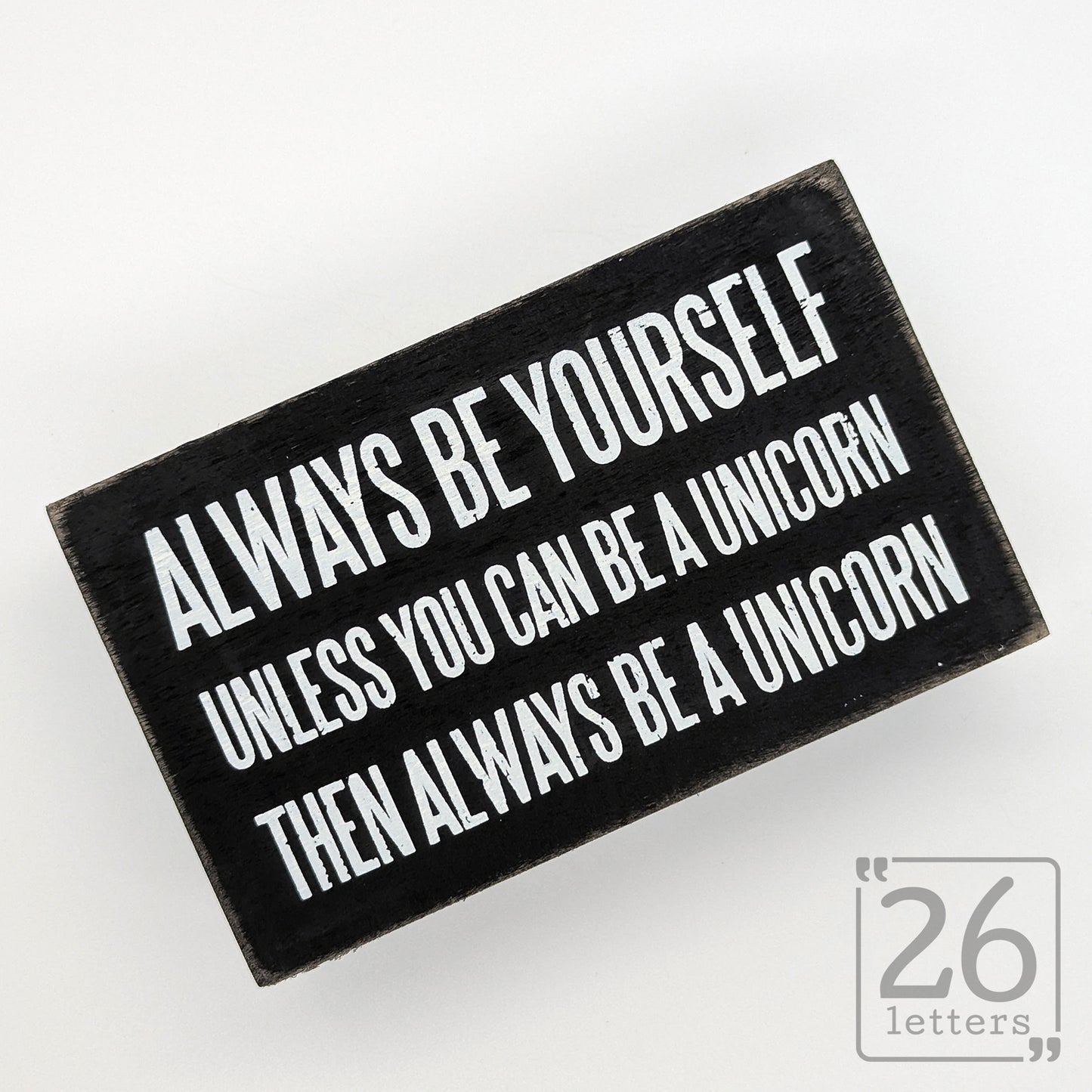 Always Be Yourself - wooden sign