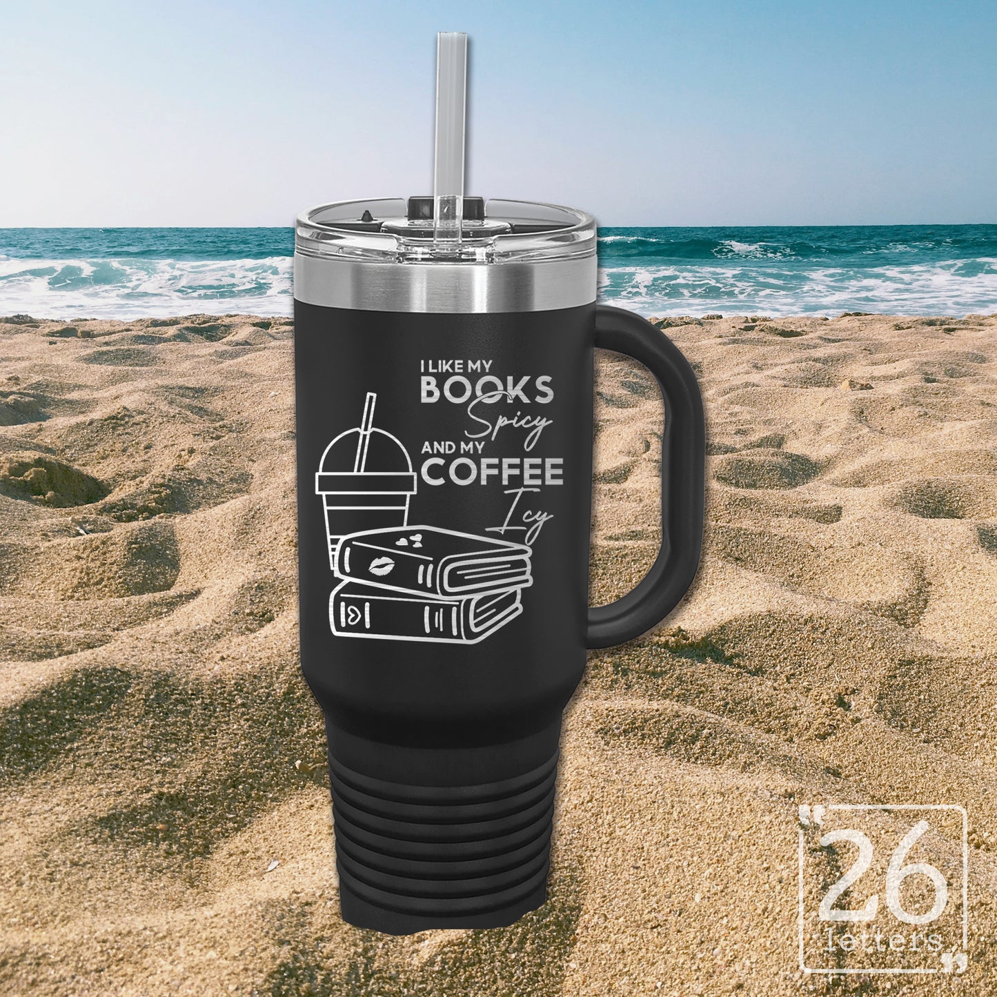 I Like My Books Spicy and My Coffee Icy - 40oz Travel Mug