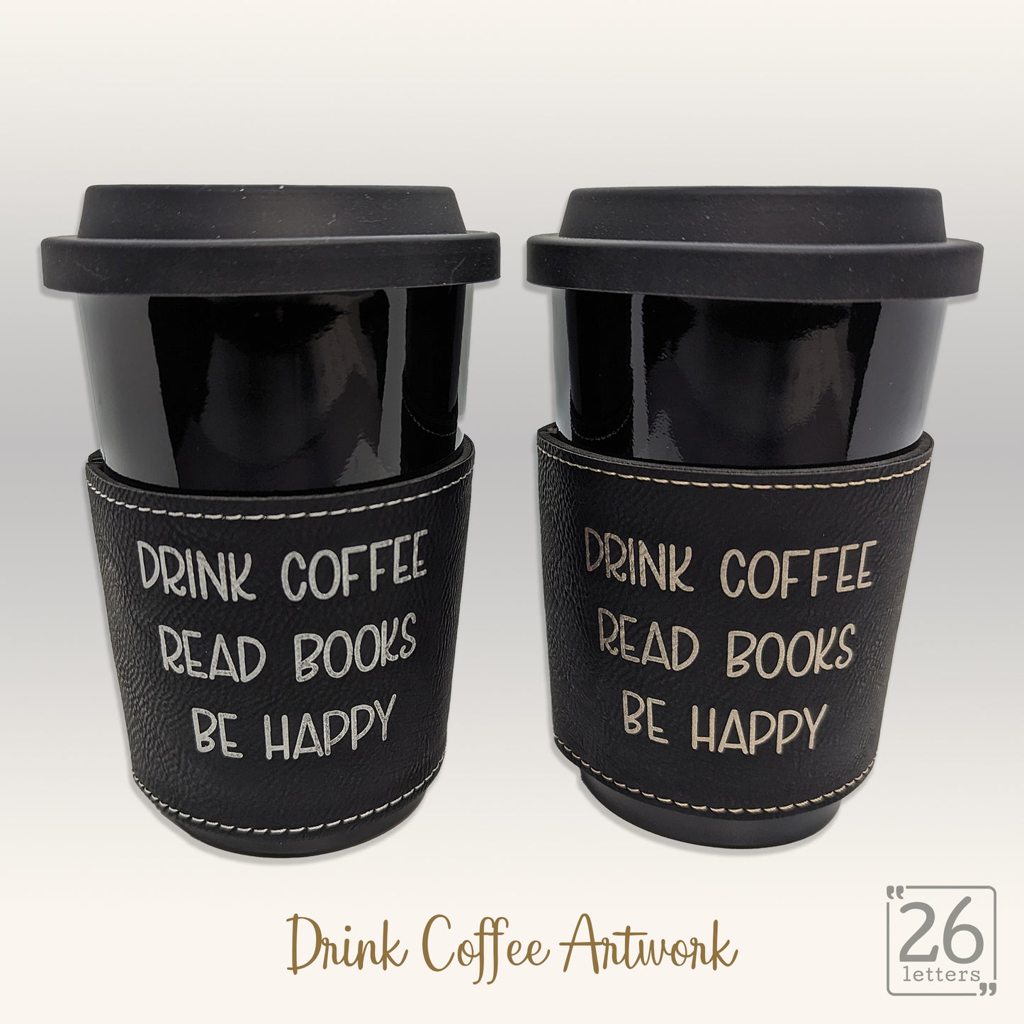 Drink Coffee - Latte Mug with leatherette sleeve