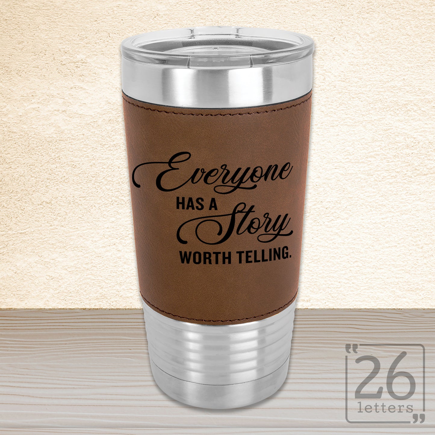 Everyone Has a Story - 20 oz Leatherette Grip Tumbler
