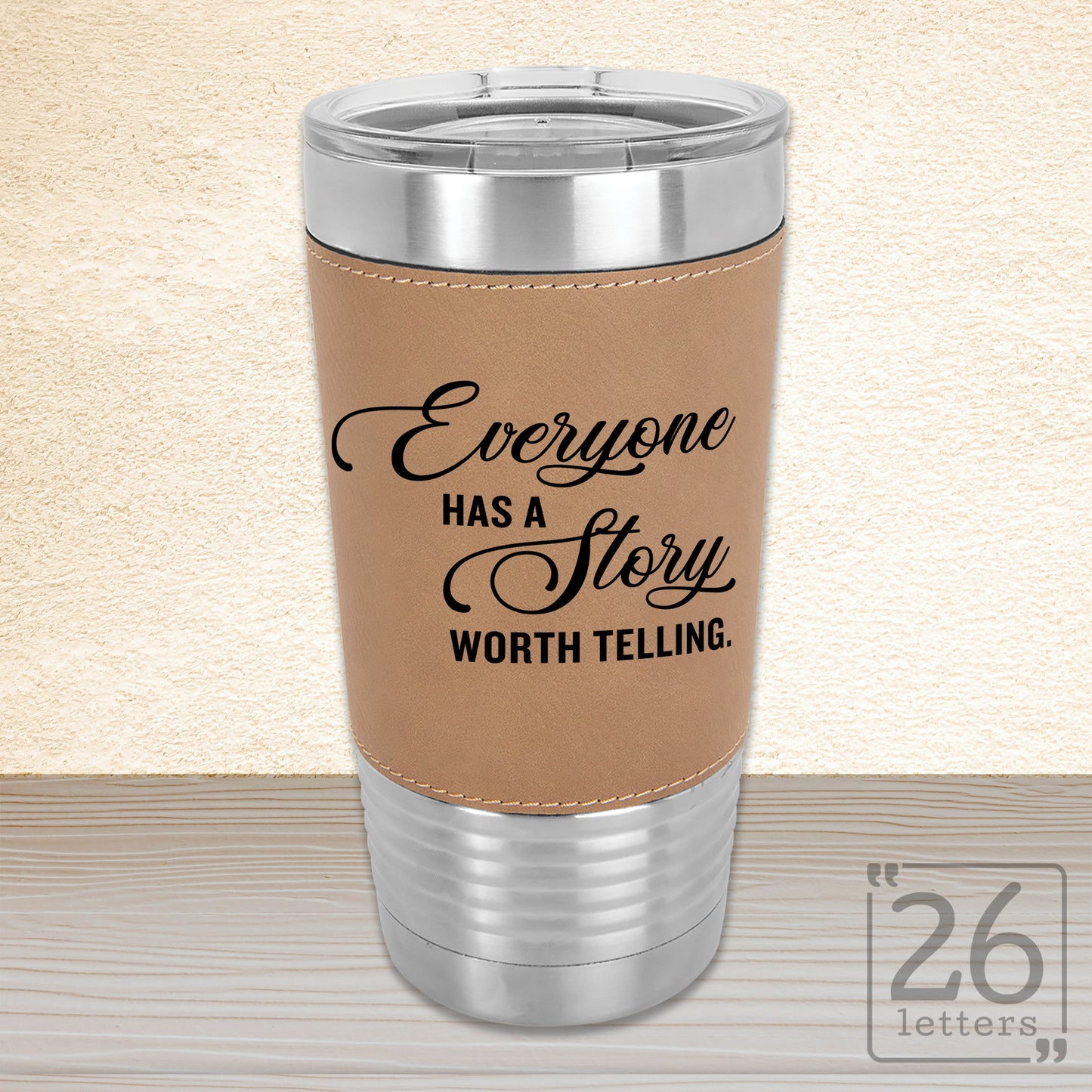 Everyone Has a Story - 20 oz Leatherette Grip Tumbler