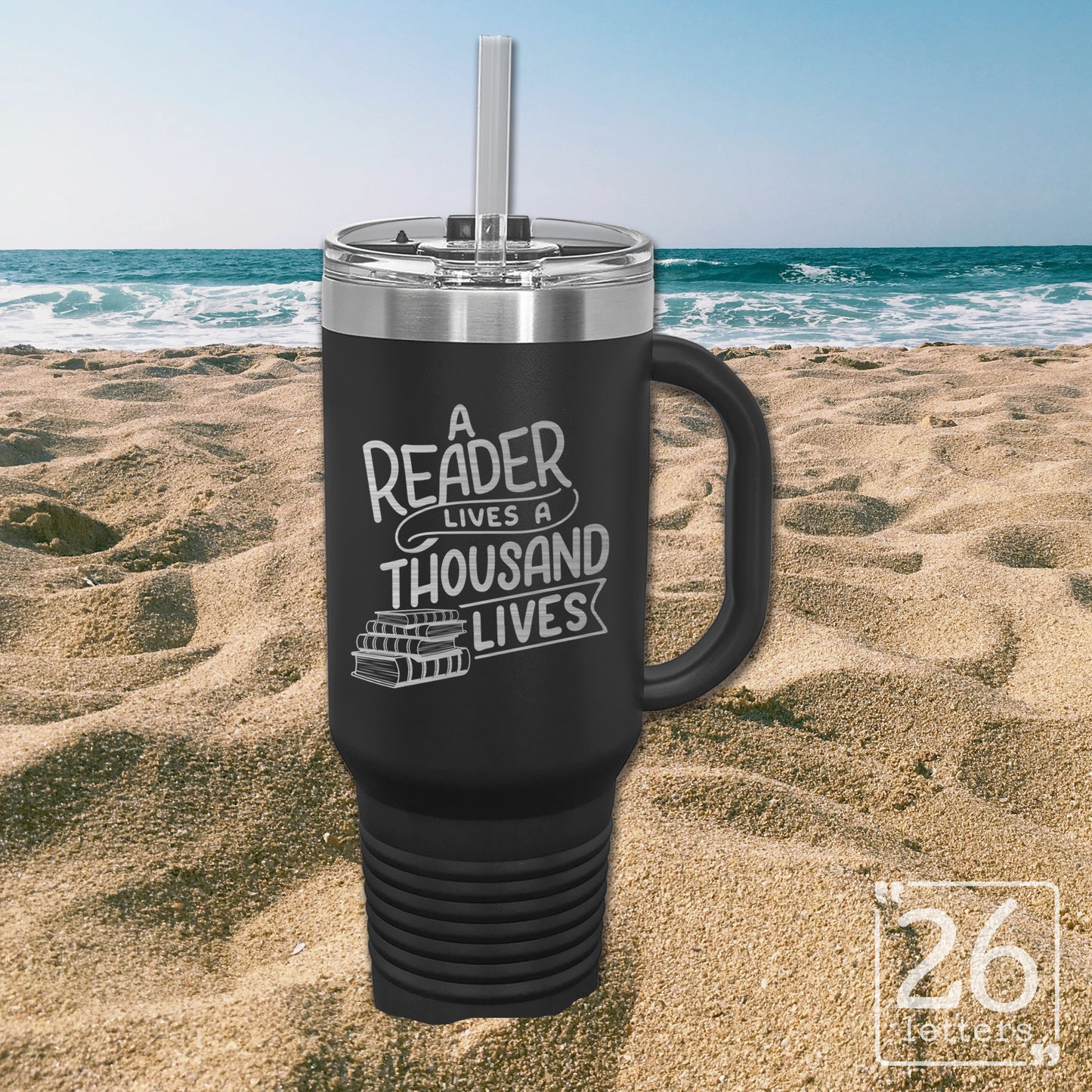 A Reader Lives a Thousand Lives - 40oz Travel Mug