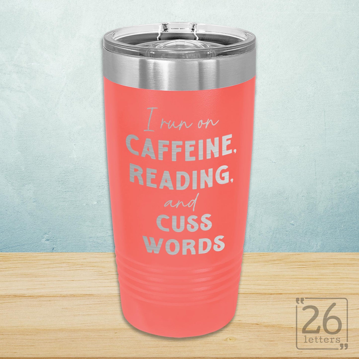 Caffeine ~ Reading ~ Cuss Words - 20 oz Ringneck Tumbler