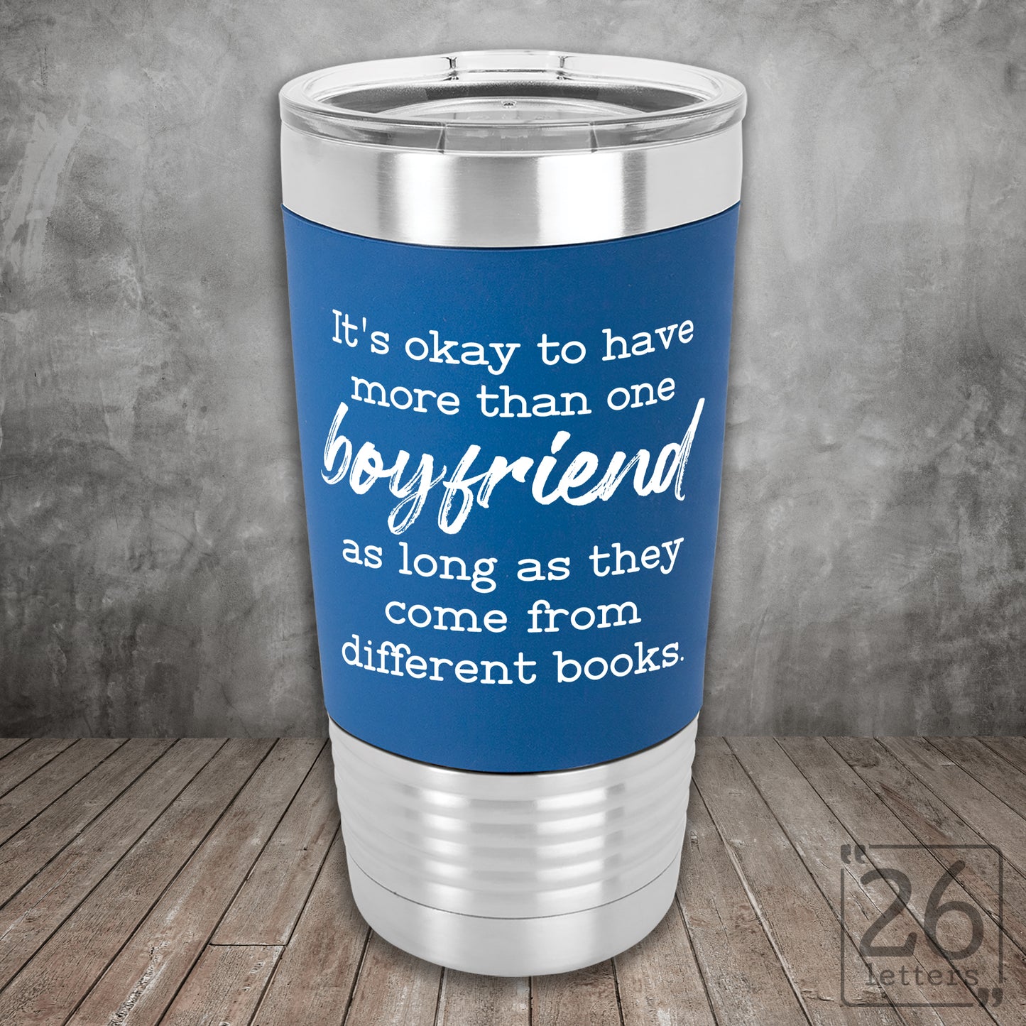 More Than One Boyfriend - Silicone Grip Tumbler