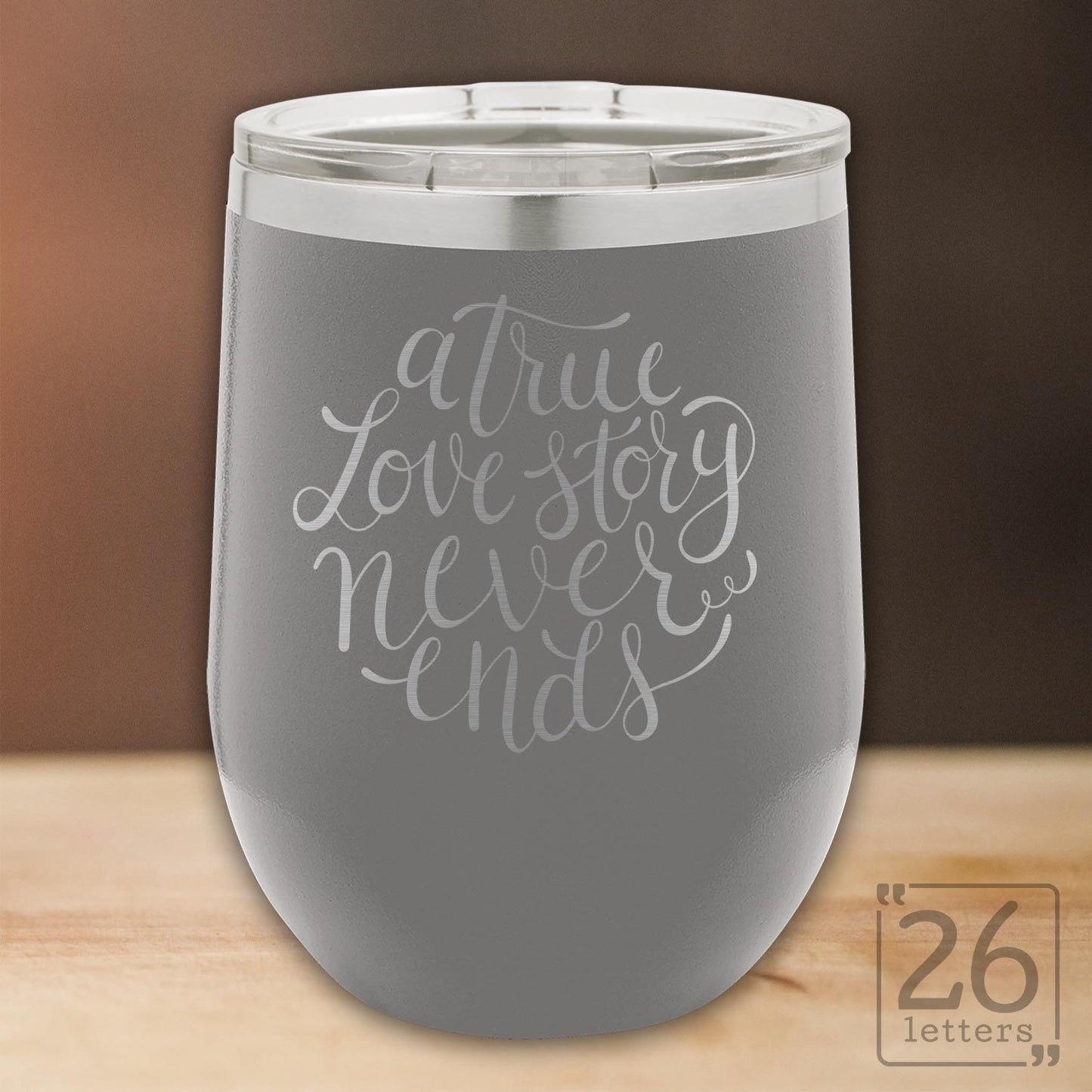 A True Love Story Never Ends - 12 oz stemless wine tumbler