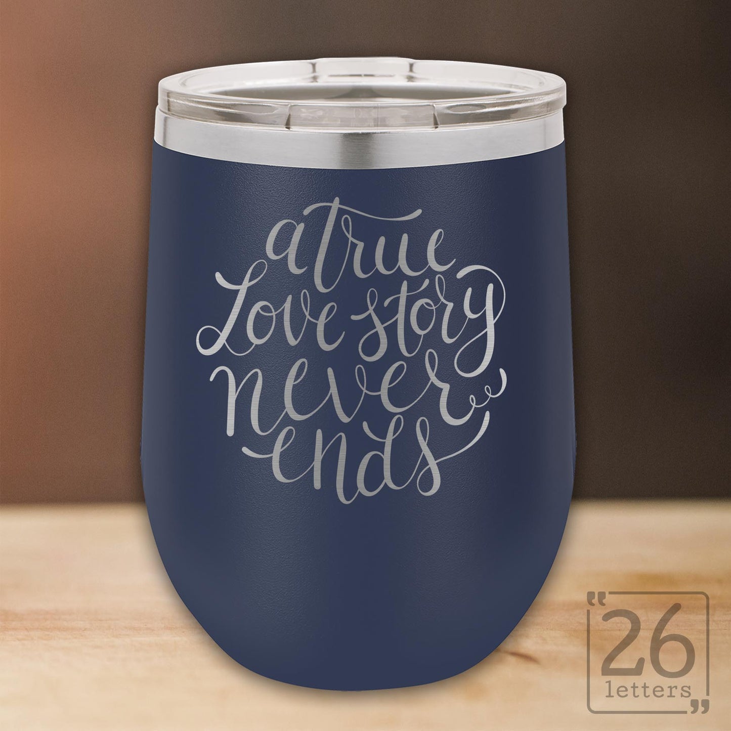 A True Love Story Never Ends - 12 oz stemless wine tumbler