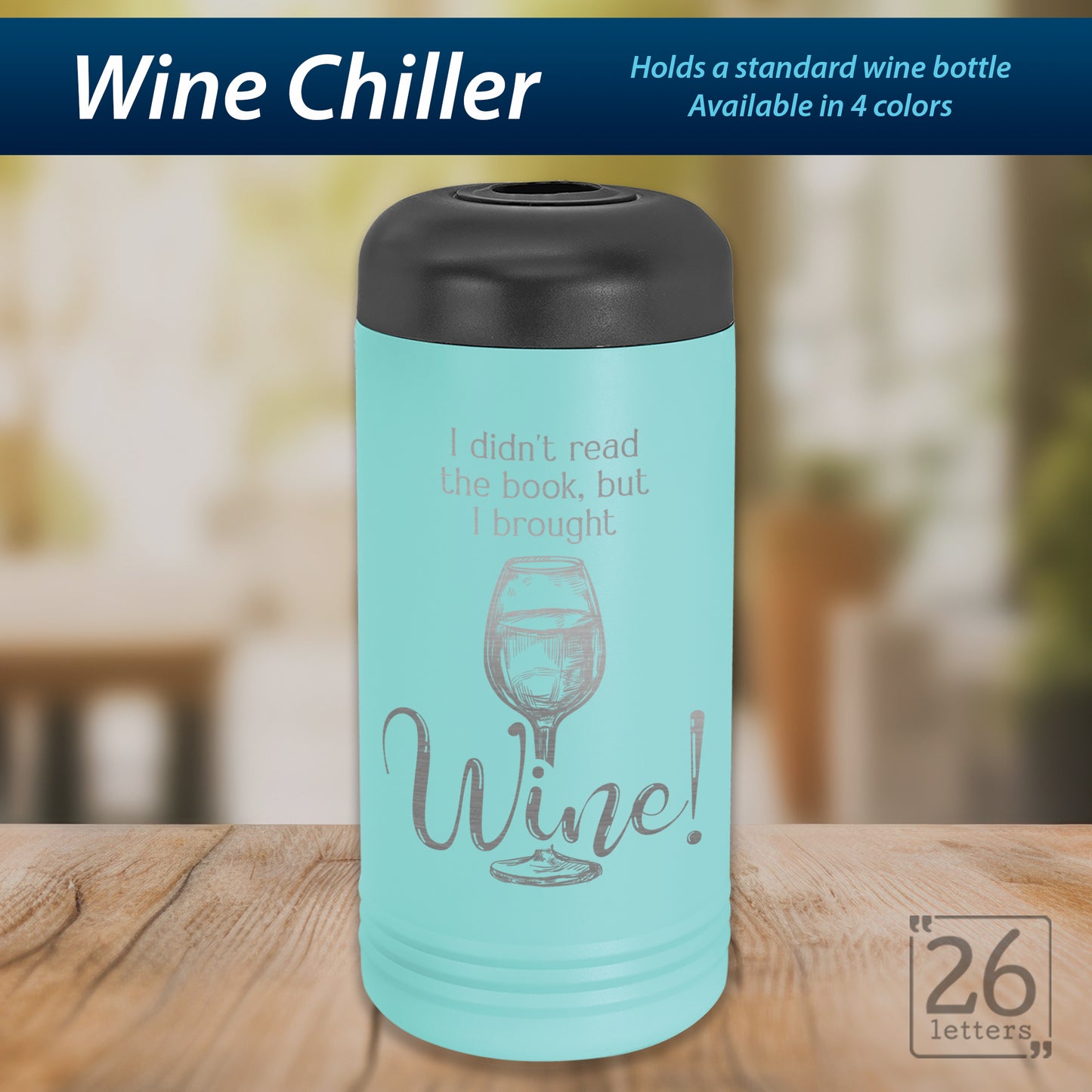 But I brought wine! ~ Wine Chiller