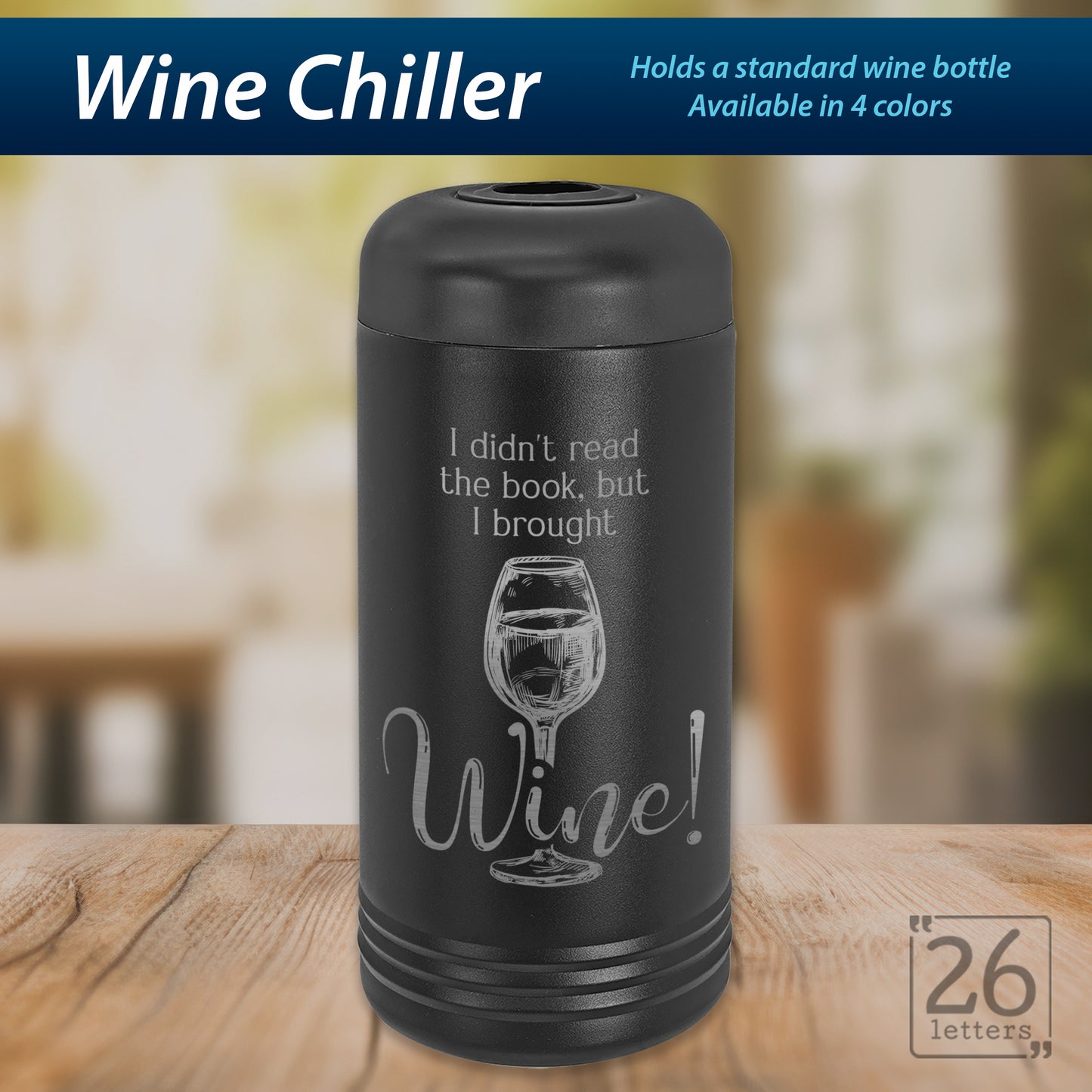 But I brought wine! ~ Wine Chiller