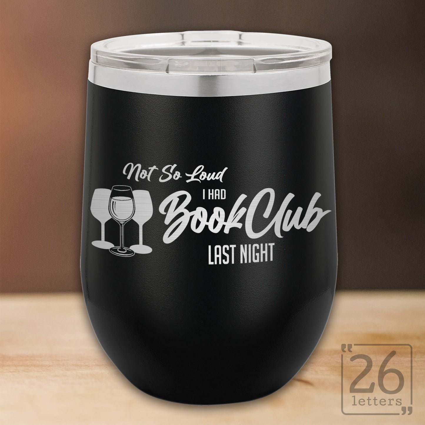 Not So Loud - 12 oz stemless wine tumbler