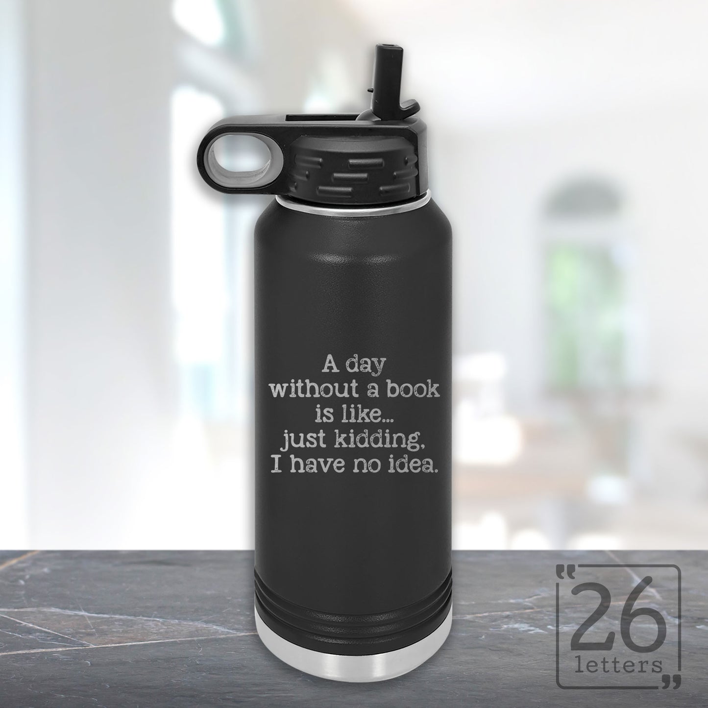 A Day Without A Book - 32 oz Water Bottle