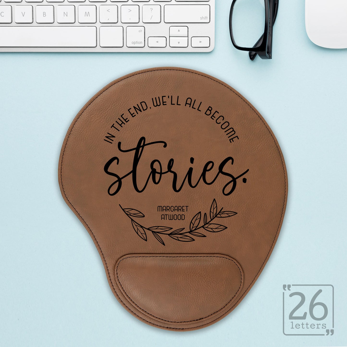 In The End, We'll All Become Stories - Mouse Pad