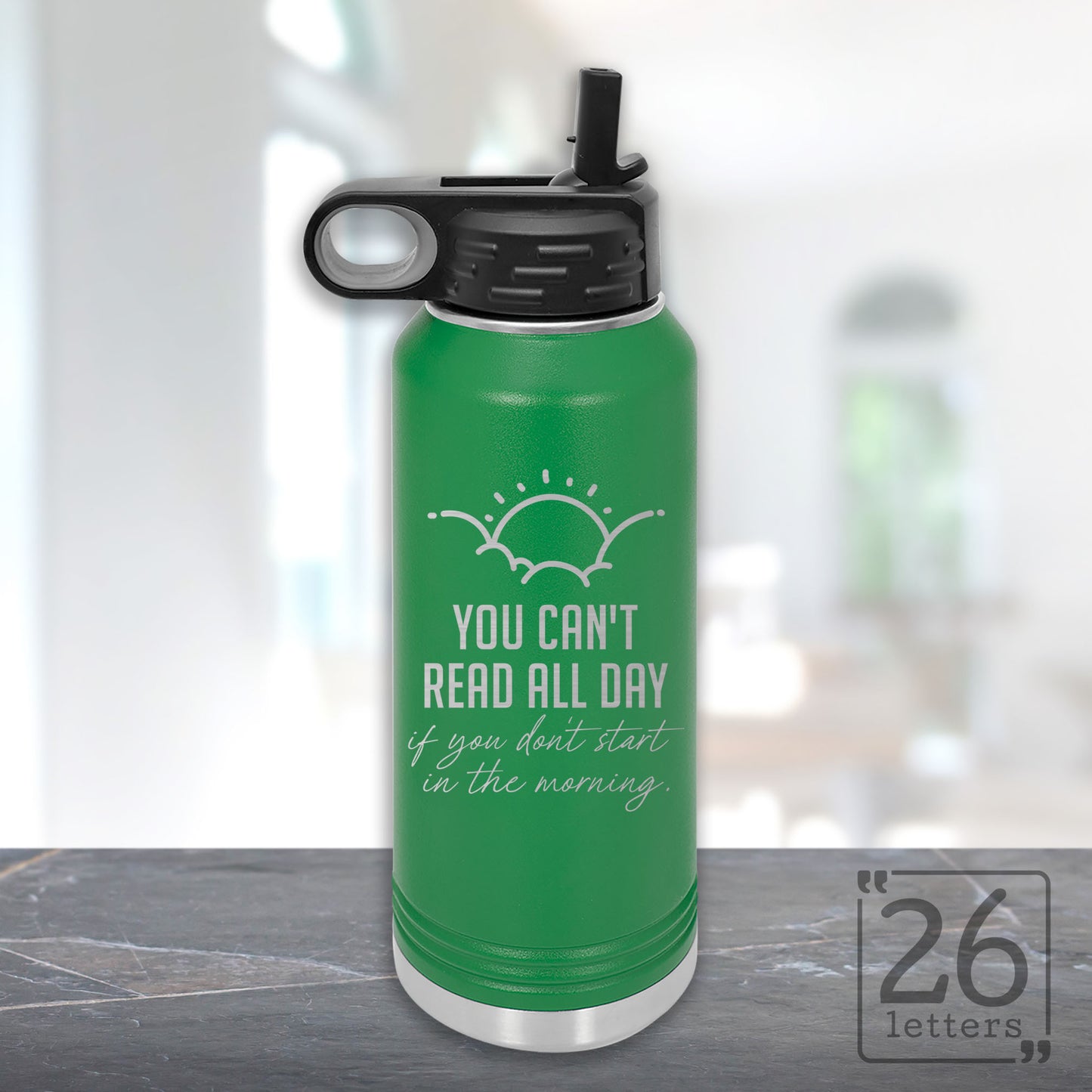 You Can't Read All Day - 32 oz Water Bottle