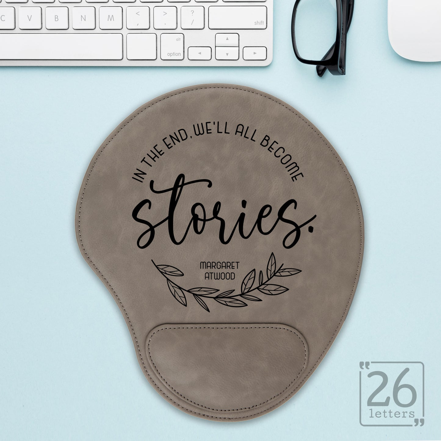 In The End, We'll All Become Stories - Mouse Pad