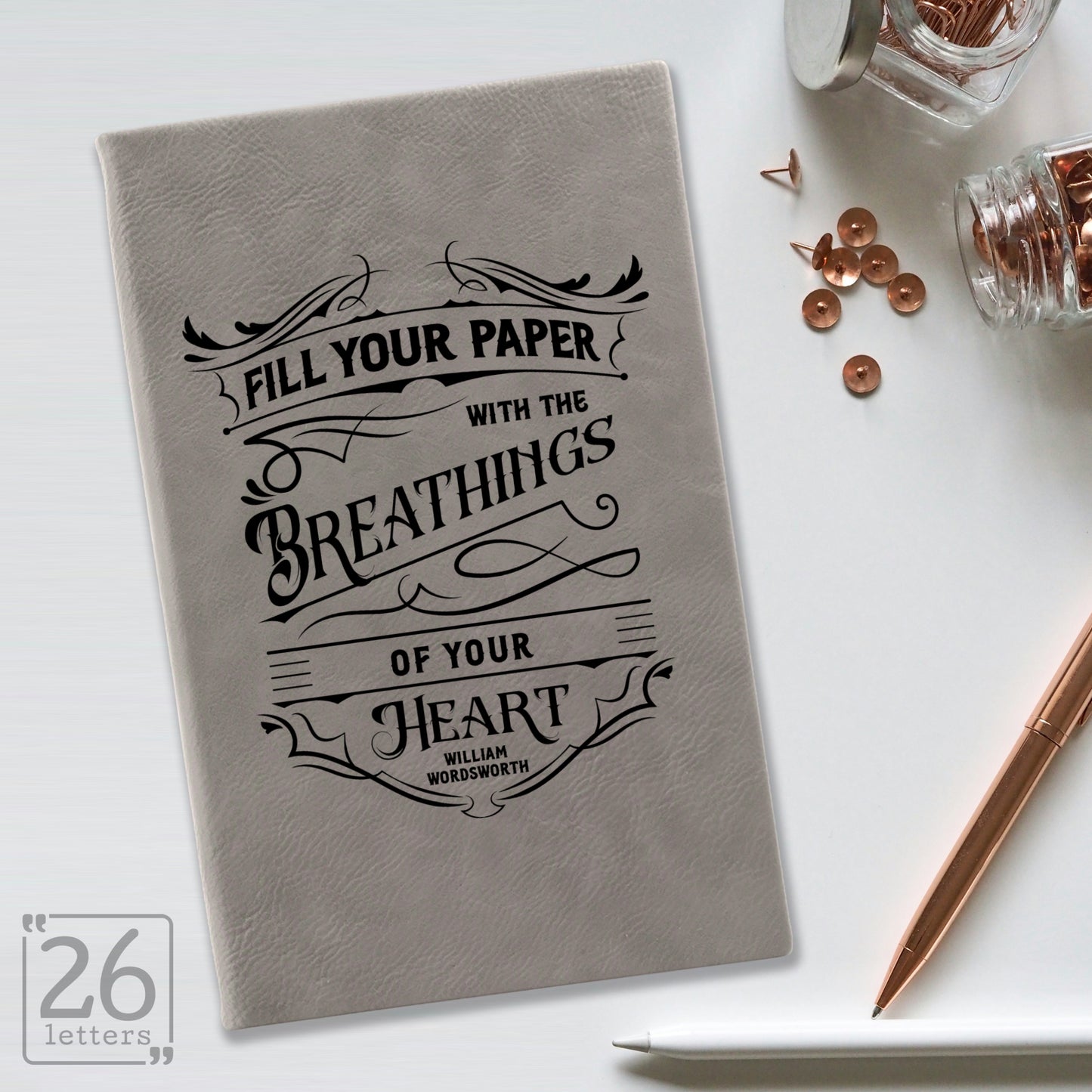 "Fill Your Paper with the Breathings of your Heart" Journal