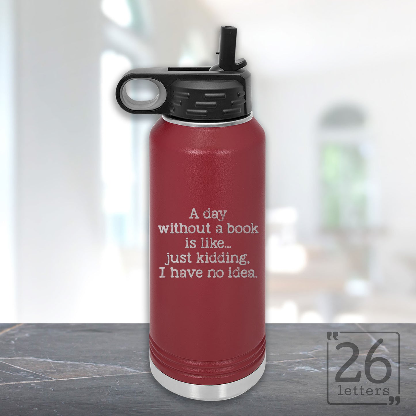 A Day Without A Book - 32 oz Water Bottle