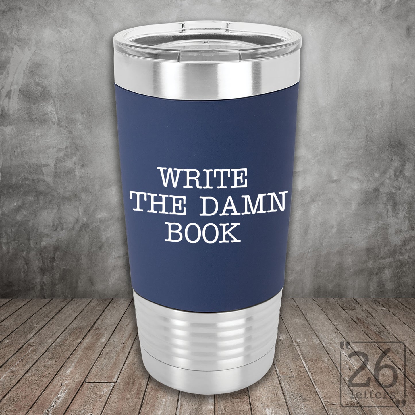 Write the Damn Book - Silicone Grip Tumbler
