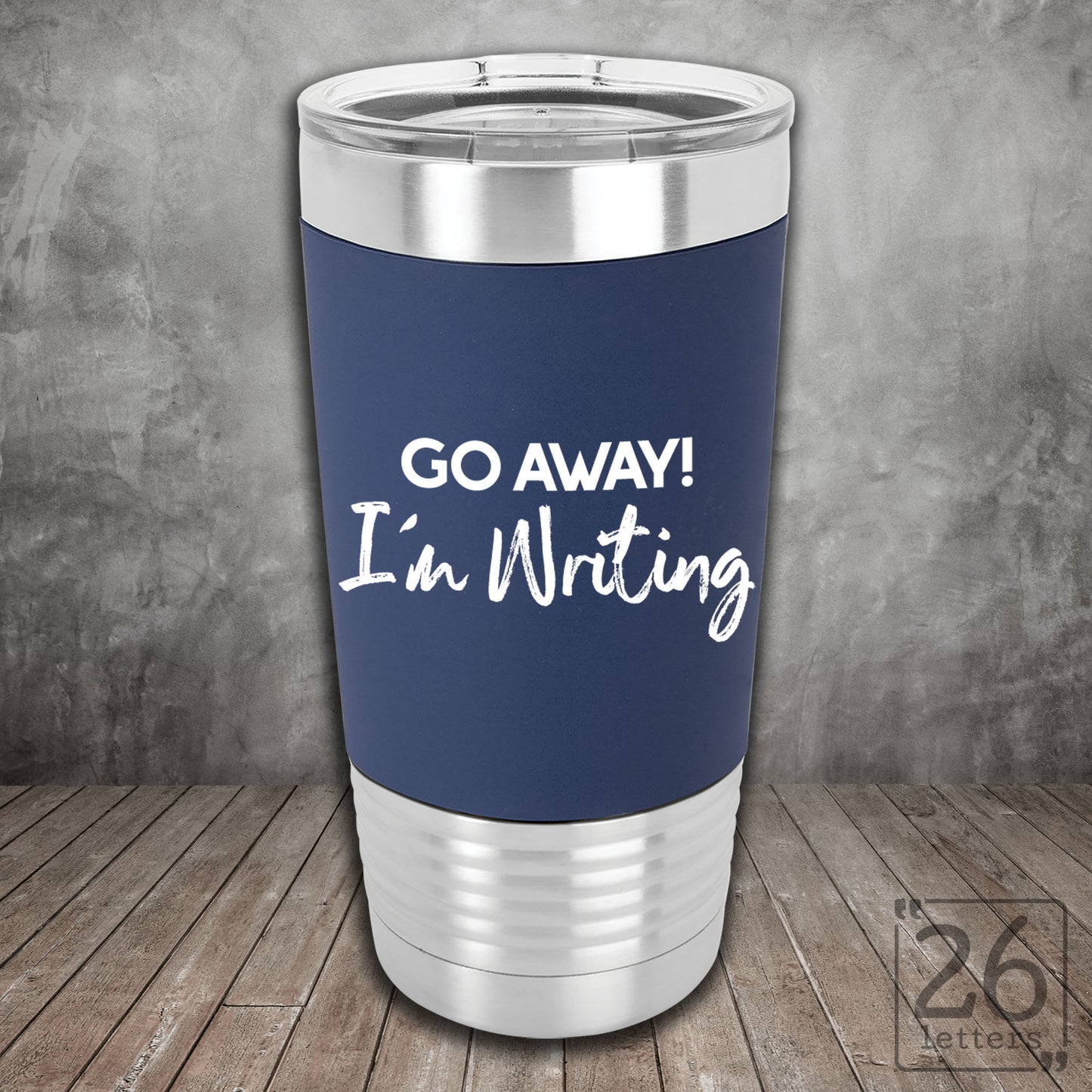 Go Away! I'm Writing - Silicone Grip Tumbler
