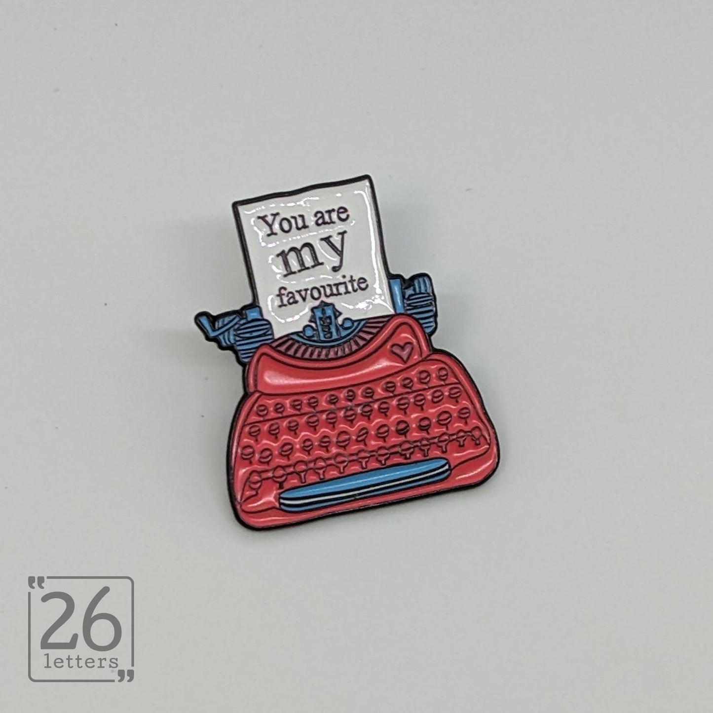 "You Are My Favorite" Enamel Type Writer Pin