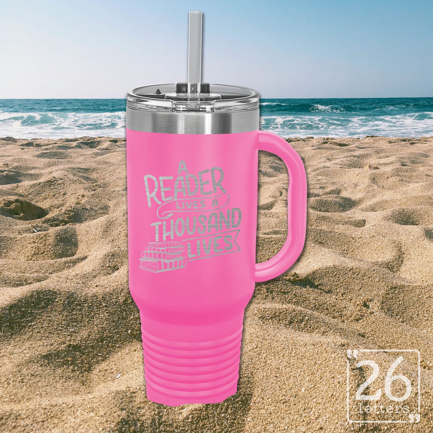 A Reader Lives a Thousand Lives - 40oz Travel Mug