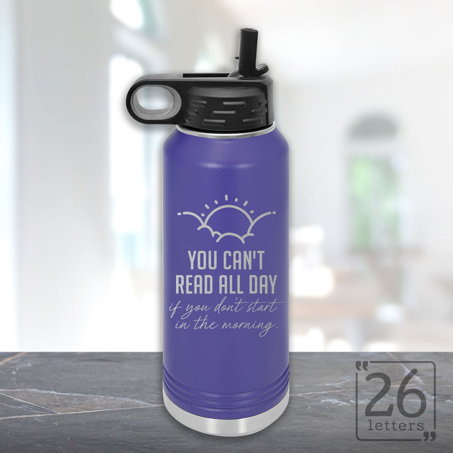 You Can't Read All Day - 32 oz Water Bottle
