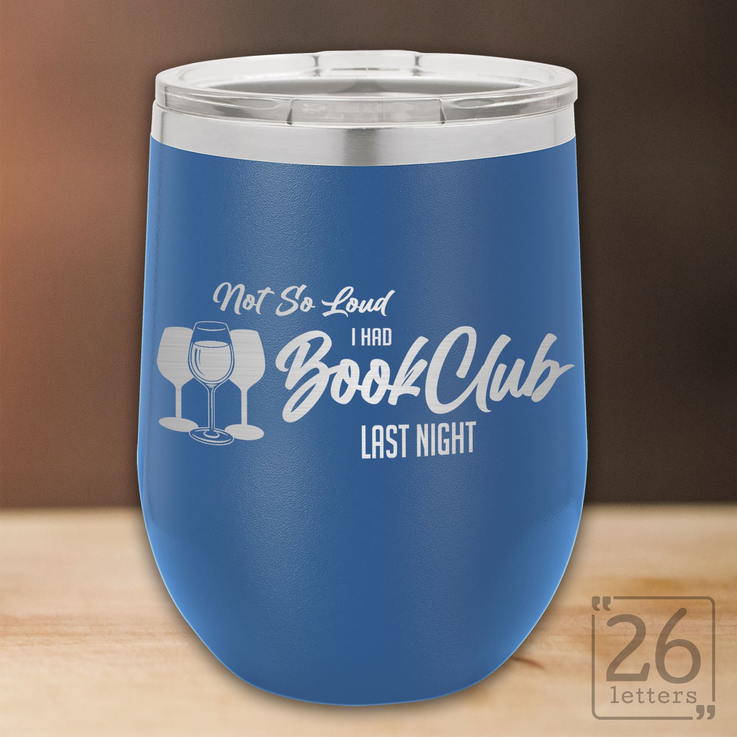 Not So Loud - 12 oz stemless wine tumbler