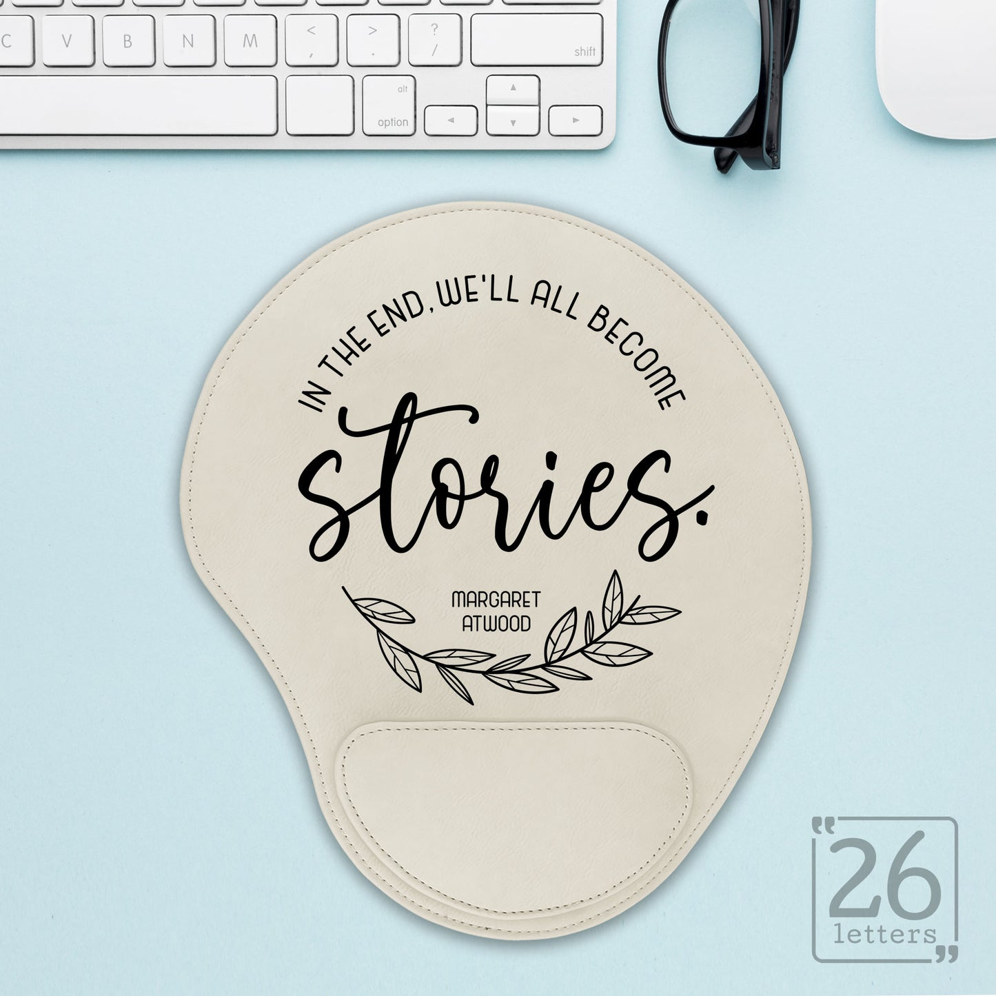 In The End, We'll All Become Stories - Mouse Pad