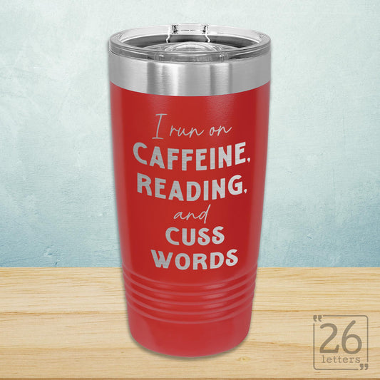 Caffeine ~ Reading ~ Cuss Words - 20 oz Ringneck Tumbler