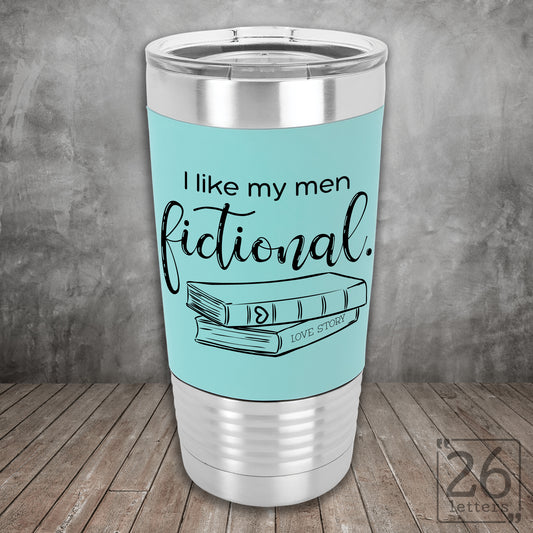 I Like My Men Fictional - Silicone Grip Tumbler