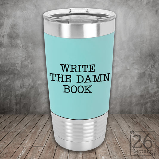 Write the Damn Book - Silicone Grip Tumbler