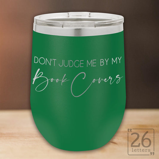 Don't Judge Me - 12 oz stemless wine tumbler