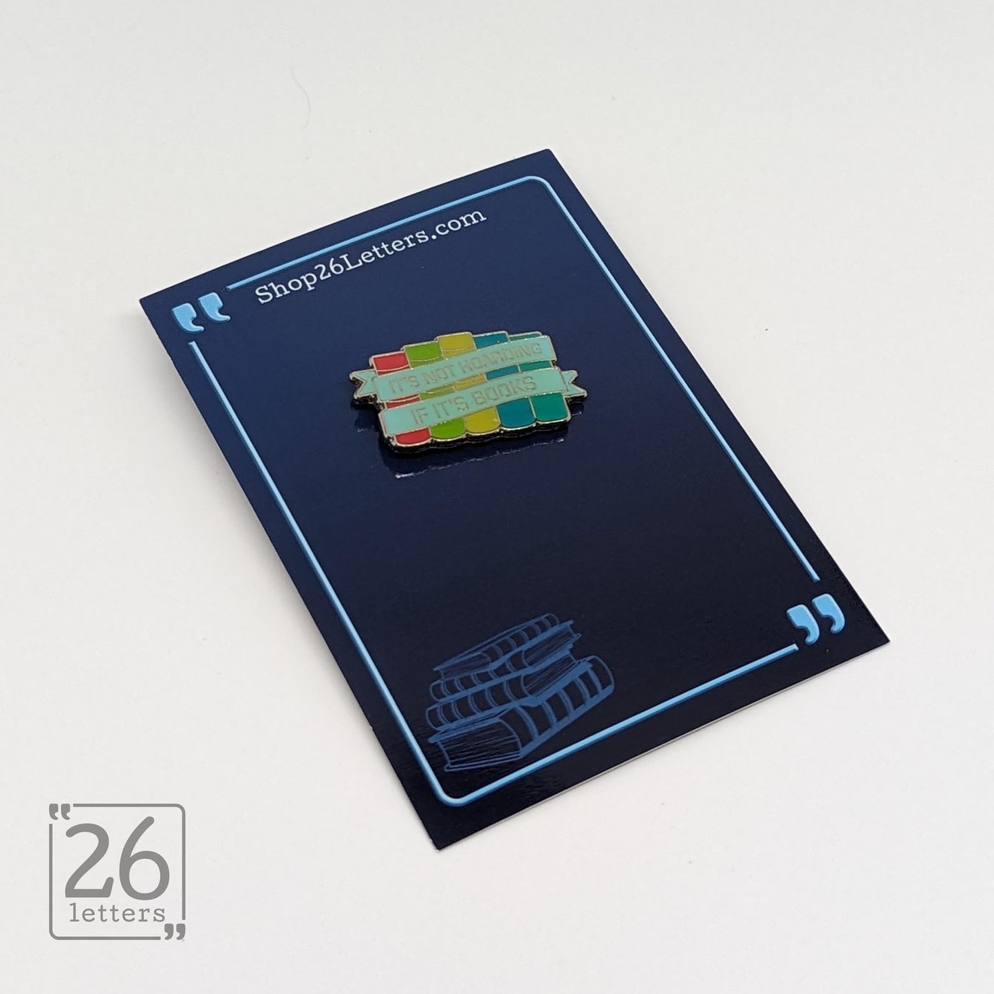 "It's Not Hoarding If It's Books" Enamel Pin