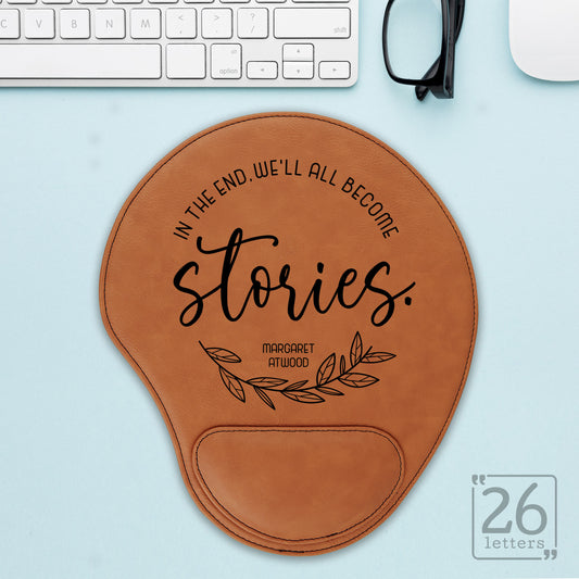 In The End, We'll All Become Stories  - Mouse Pad
